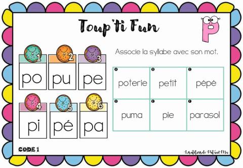 Toup'ti fun - p - Associe la syllabe avec son mot - (Pat-in-Moi)