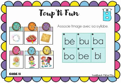 Toup'ti Fun - B - associe l'image avec sa syllabe (Pat-in&Moi)