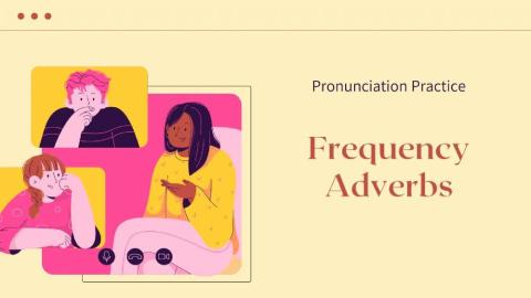 Pronunciation: Frequency Adverbs and Expressions