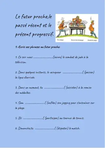 Le futur proche,le passé récent et le présent progressif.