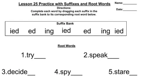 Lesson 25 Practice with Suffixes and Root Words