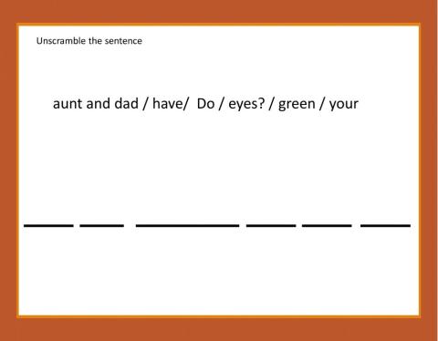 Unscramble the sentence