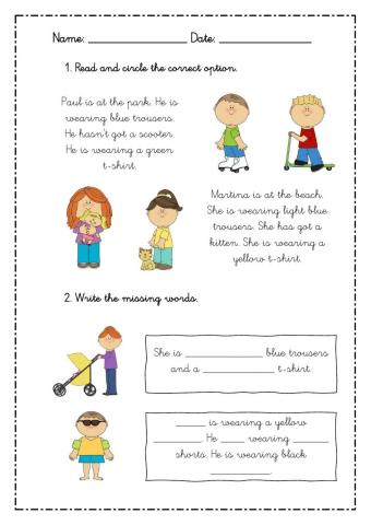 Clothes. s-he is wearing...