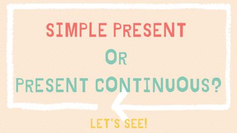 Present Simple vs Continuous 1B