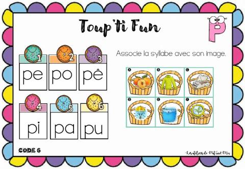 Toup'ti fun - p - Associe la syllabe avec son image - (Pat-in&Moi)