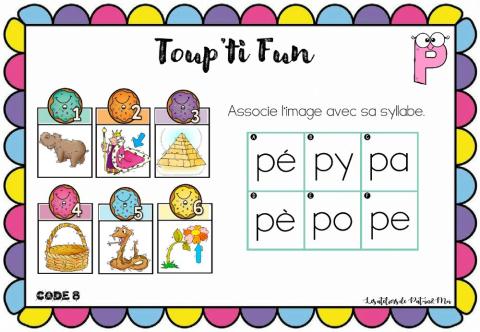 Toup'ti fun - p - Associe l'image avec sa syllabe - (Pat-in-Moi)