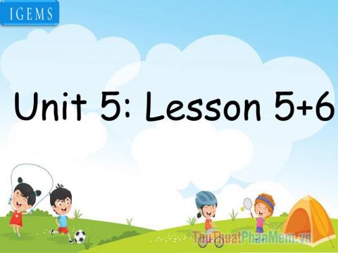 Unit 5-lesson 5,6