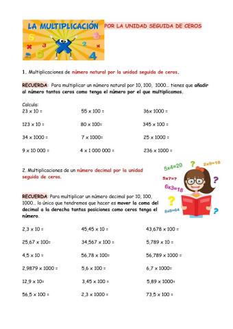 Mutiplicación por la unidad seguida de ceros.