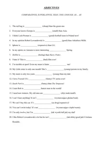 Adjectives: comparatives, superlatives, than, too, enough, as ... as