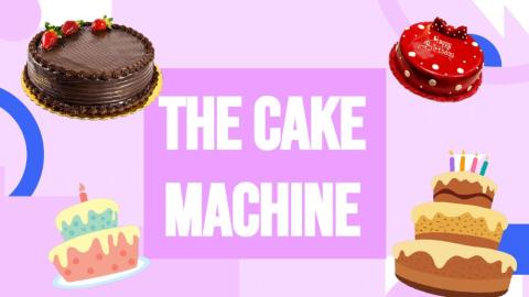 The Cake Machine