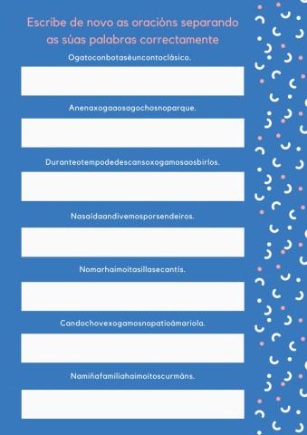 Separa as palabras para formar unha oración correctamente
