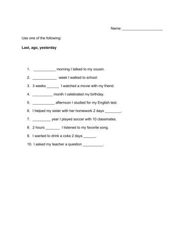 Ago, last, yesterday