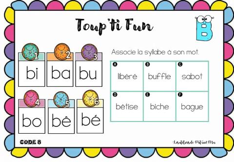 Toup'ti Fun - B - associe la syllabe à son mot (Pat-in&Moi)