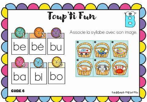Toup'ti Fun - B - associe la syllabe avec son image (Pat-in&Moi)