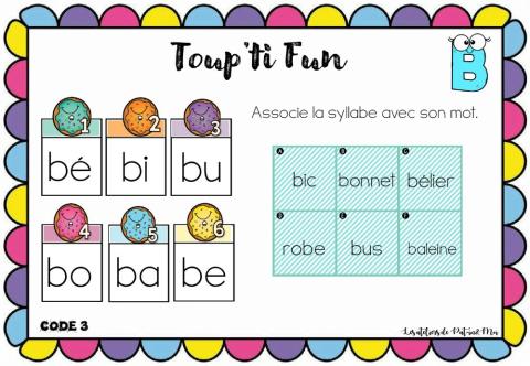 Toup'ti Fun - B - associe la syllabe avec son mot(Pat-in&Moi)