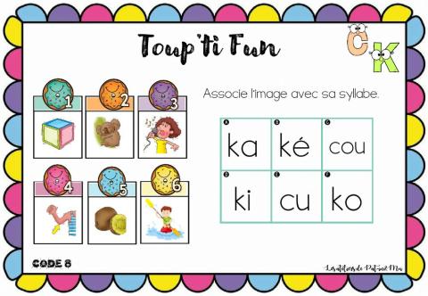 Toup'ti Fun - C K - Associe l'image avec sa syllabe (Pat-in&Moi)