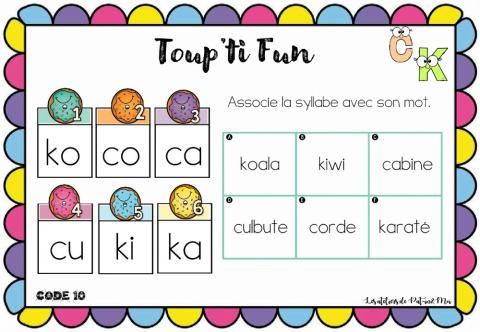 Toup'ti Fun - C K - Associe la syllabe avec son mot (Pat-in&Moi)