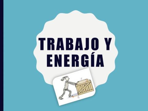 Trabajo y energia