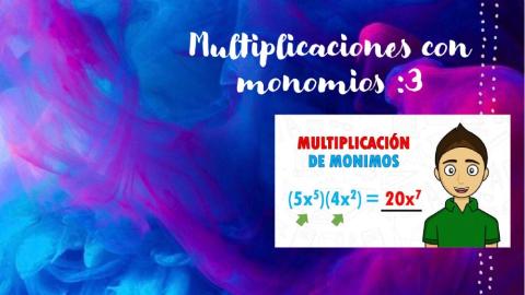 Multiplicaciones con monomios y polinomios