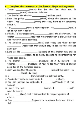 Use Present simple or Progressive.