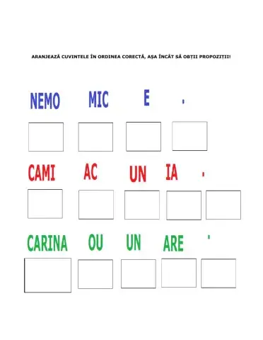 Aranjeaza cuvintele in propozitie!