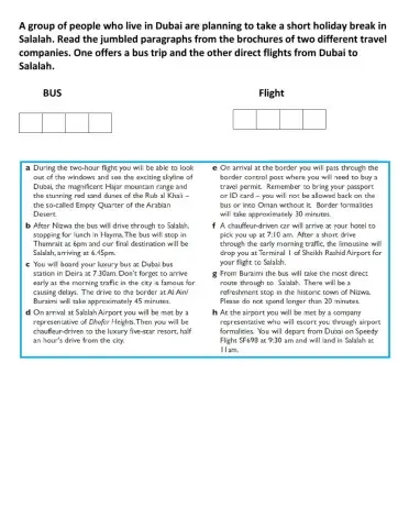 A group of people who live in Dubai are planning to take a short holiday break in Salalah. Read the jumbled paragraphs from the brochures of two different travel companies. One offers a bus trip and the other direct flights from Dubai to Salalah.