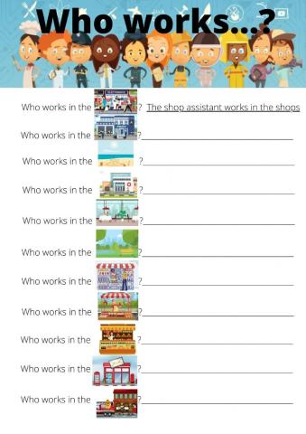 Who works in the...?