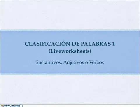 Clasificación de Palabras 1 (Sustantivo, Adjetivo o Verbo)