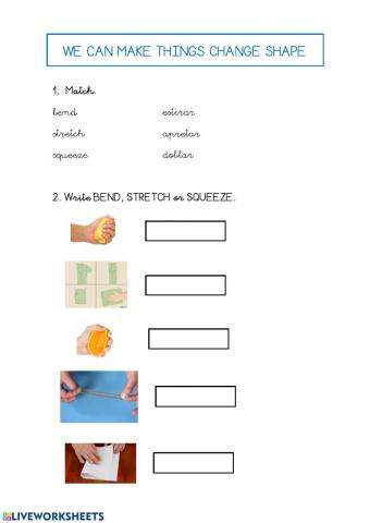 Bend, stretch or squeeze