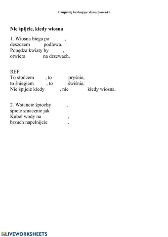 Uzupełnianie tekstu piosenki Nie śpijcie kiedy wiosna