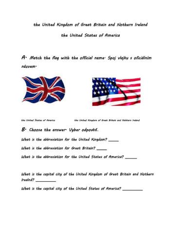 The United Kingdom of Great Britain and Nothern Ireland, the United States of America