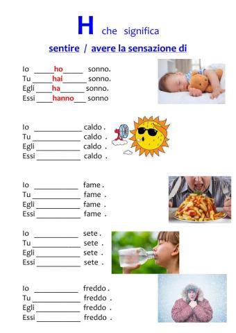 H - avere- significa sentire - avere sensazione di