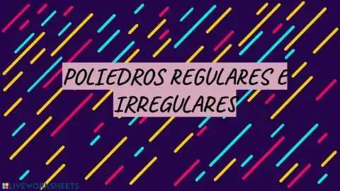 POLIEDROS REGULARES E IRREGULARES