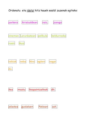 1 Ordenatu hitzak esaldi zuzenak egiteko