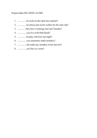 Täida lüngad. DO, DOES või DID?