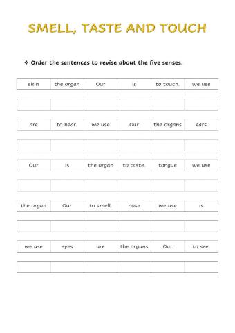 Smell, taste and touch