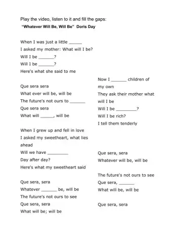 Que sera, sera, whatever will be will be