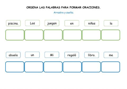 Ordena las palabras y forma oraciones