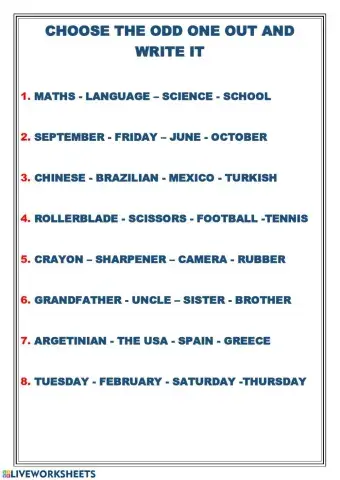 Choose the odd one out and write it