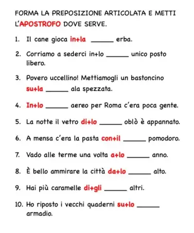 Forma la preposizione articolata e metti l'apostrofo dove serve