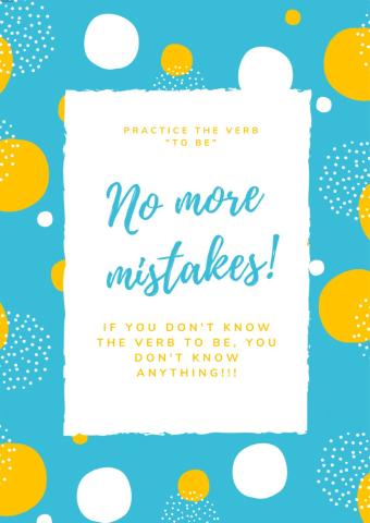 The verb -to be- NO MISTAKES
