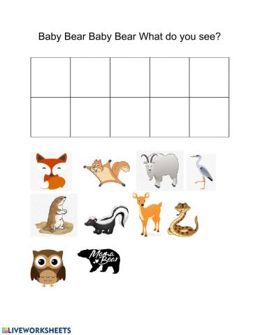 Baby Bear Baby Bear what do you hear?