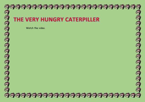 The very hungry caterpiller