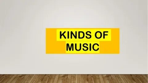 Kinds of music