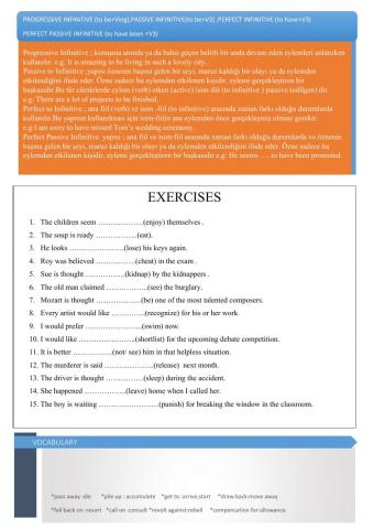 PROGRESSIVE INFINıTIVE (to be+Ving),PASSIVE INFINITIVE(to be+V3) ,PERFECT INFINITIVE (to have+V3) PERFECT PASSIVE INFINITIVE (to have been +V3