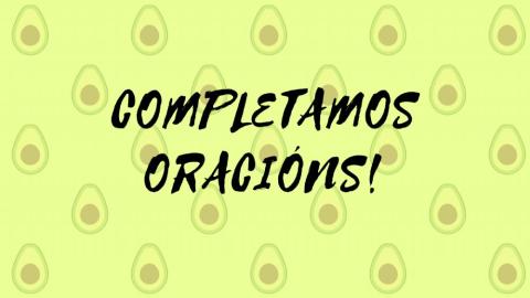 Completamos oracións!