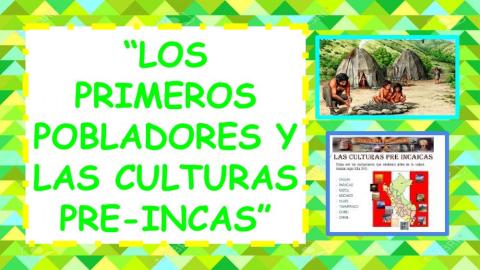 Los primeros pobladores y la Culturas Pre-Incas.