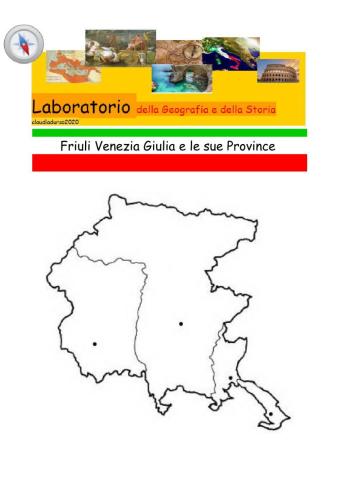 Il friuli venezia giulia e le sue province