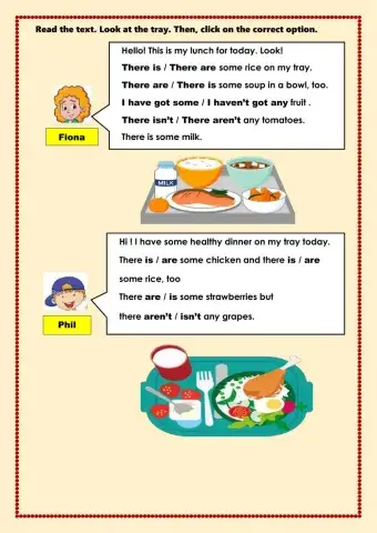 There is - are, some and any.