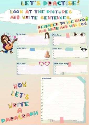 Write sentences using NACO and have and has got.